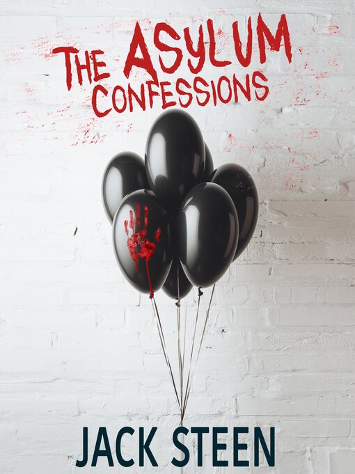 Title details for The Asylum Confessions by Jack Steen - Wait list